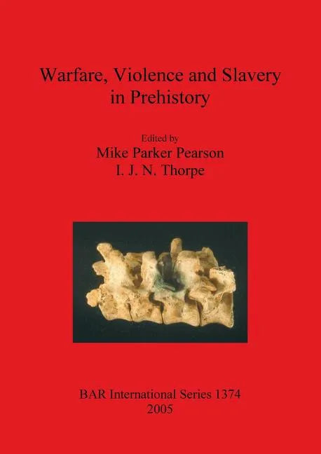 Warfare, Violence and Slavery in Prehistory - Paperback