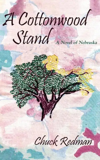 A Cottonwood Stand: A Novel of Nebraska - Hardcover