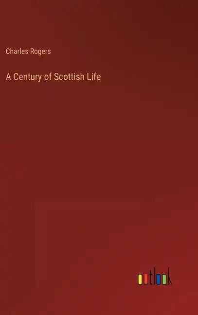 A Century of Scottish Life - Hardcover
