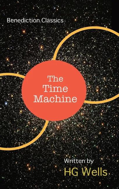 The Time Machine: An Invention - Hardcover