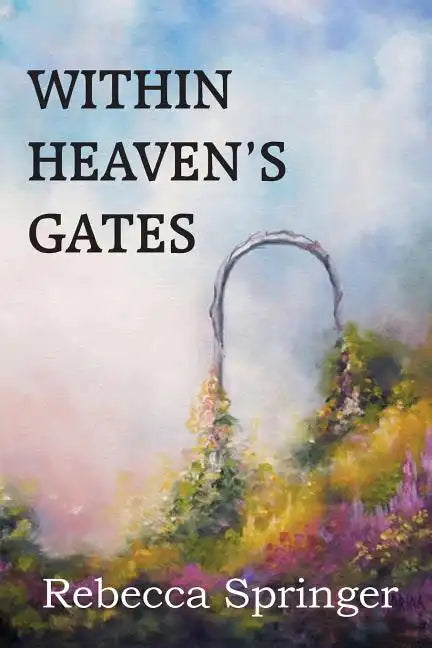 Within Heaven's Gates - Paperback