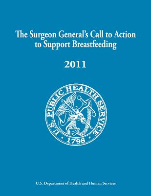 The Surgeon General's Call to Action to Support Breastfeeding - Paperback