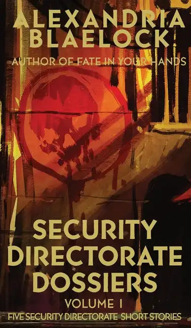 Security Directorate Dossiers: Volume 1 - Hardcover