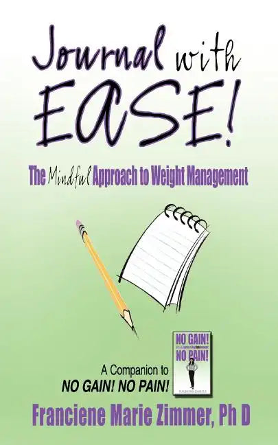 Journal with Ease!: The Mindful Approach to Weight Management - Paperback
