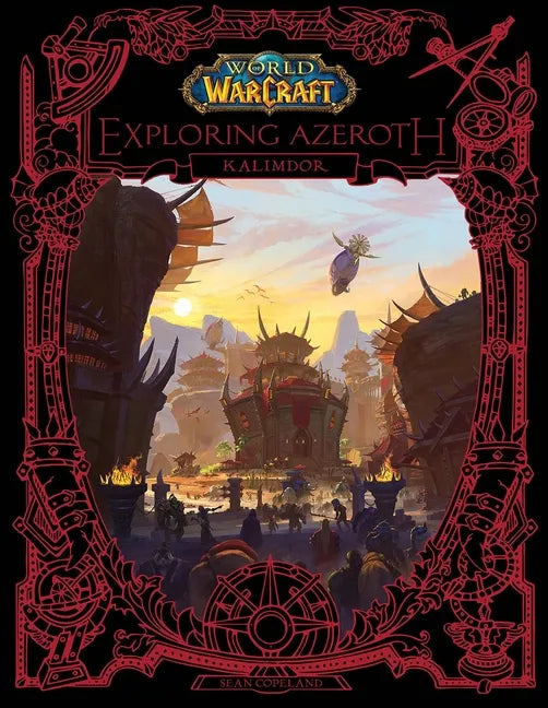 World of Warcraft: Exploring Azeroth: Kalimdor - Hardcover
