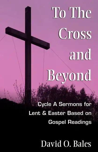 To the Cross and Beyond - Paperback
