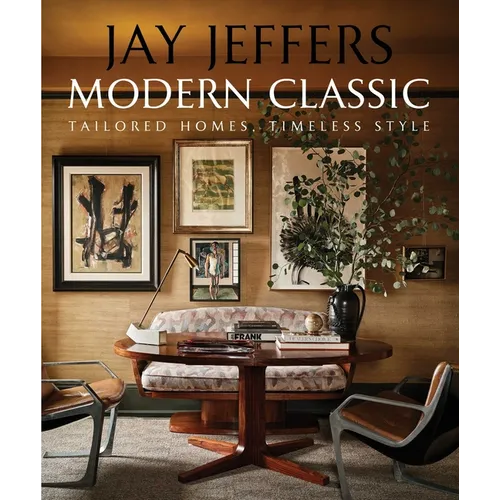 Modern Classic: Tailored Homes, Timeless Style - Hardcover
