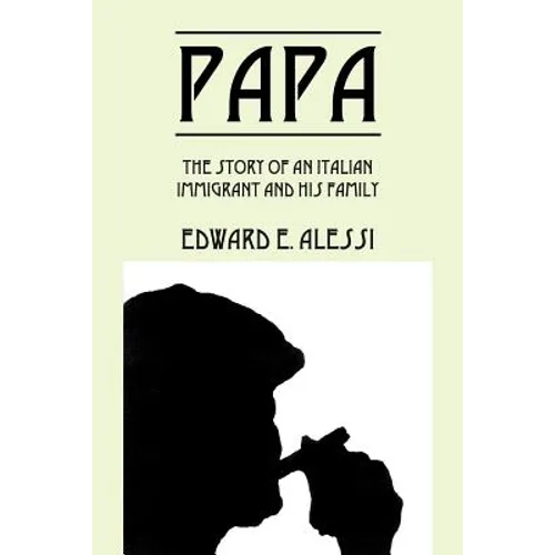 Papa: The Story of an Italian Immigrant and His Family - Paperback