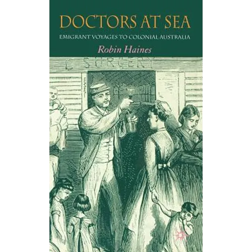 Doctors at Sea: Emigrant Voyages to Colonial Australia - Hardcover