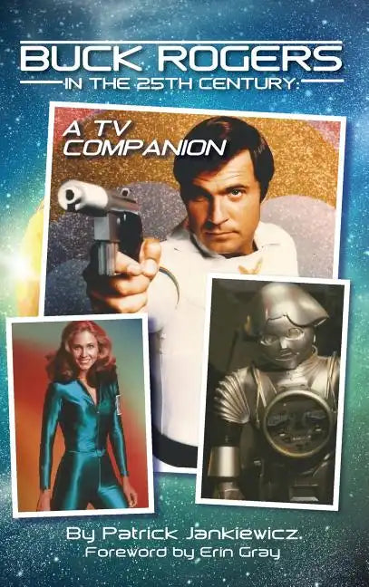 Buck Rogers in the 25th Century: A TV Companion (hardback) - Hardcover