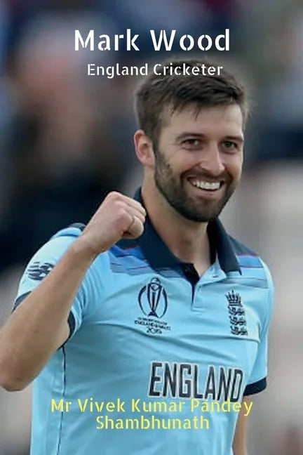 Mark Wood: England Cricketer - Paperback