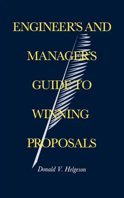 Engineer's and Manager's Guide to Winning Proposals - Hardcover