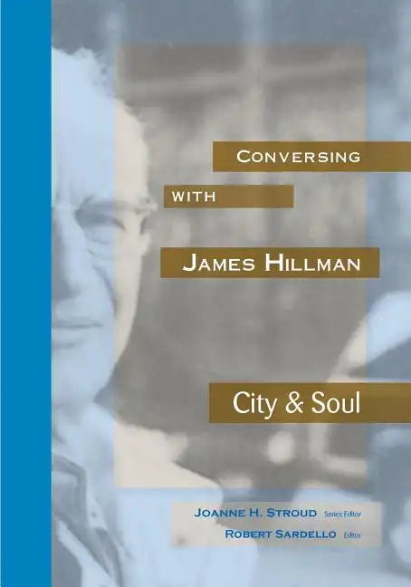 Conversing with James Hillman City & Soul - Paperback