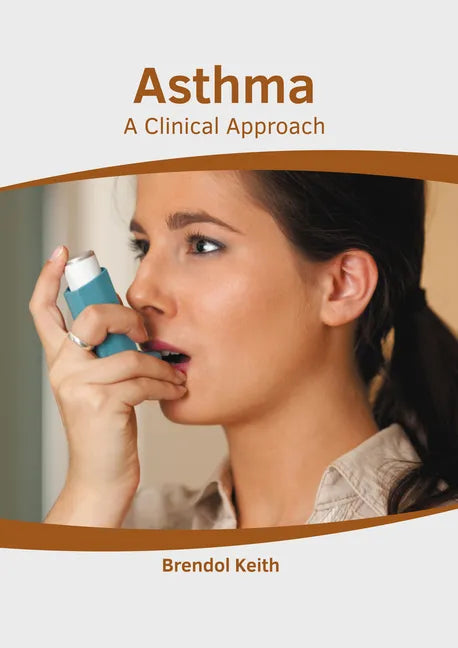 Asthma: A Clinical Approach - Hardcover