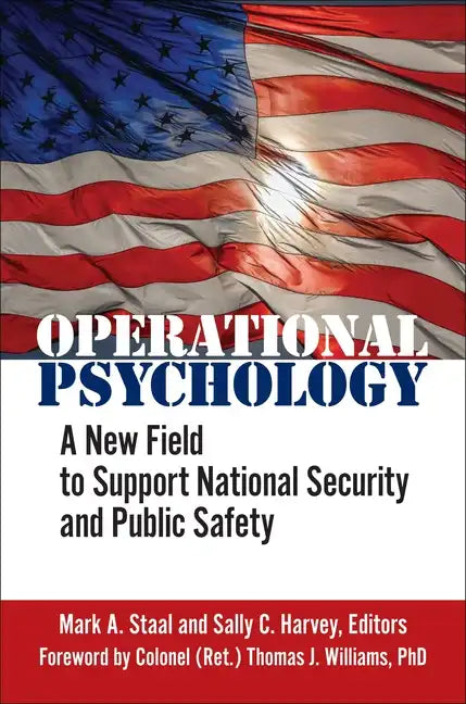 Operational Psychology: A New Field to Support National Security and Public Safety - Hardcover