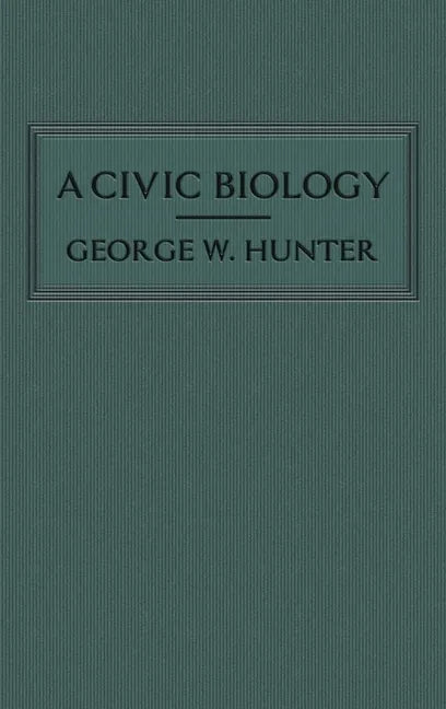 A Civic Biology: The Original 1914 Edition at the Heart of the 
