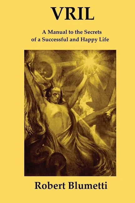 Vril: A Manual to the Secrets of a Successful and Happy Life - Paperback