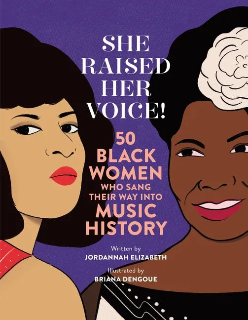 She Raised Her Voice!: 50 Black Women Who Sang Their Way Into Music History - Hardcover