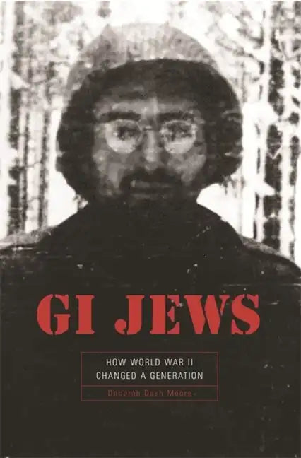 GI Jews: How World War II Changed a Generation - Paperback