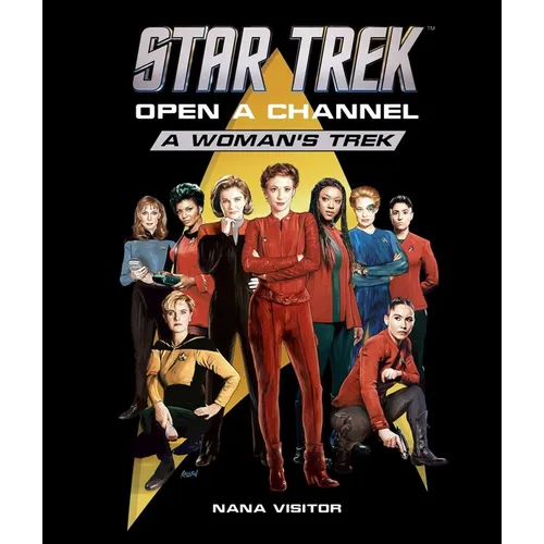 Star Trek: Open a Channel: A Woman's Trek - Hardcover