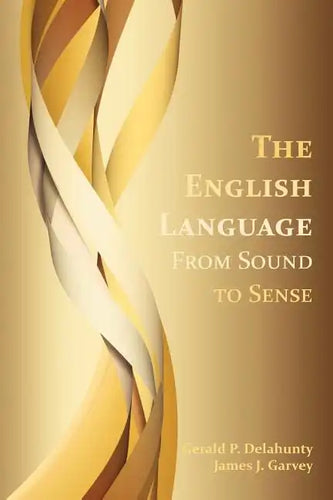 The English Language: From Sound to Sense - Paperback