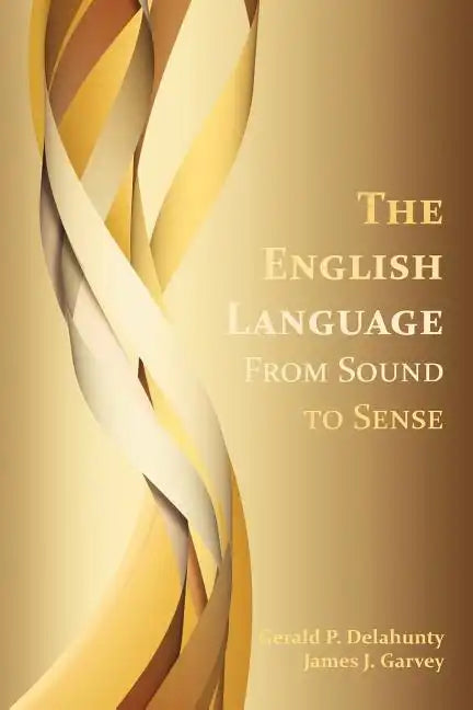 The English Language: From Sound to Sense - Paperback