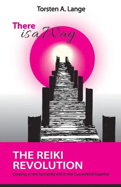 There is a Way: The Reiki Revolution - Paperback