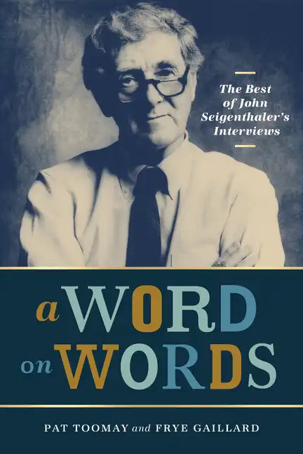 A Word on Words: The Best of John Seigenthaler's Interviews - Hardcover