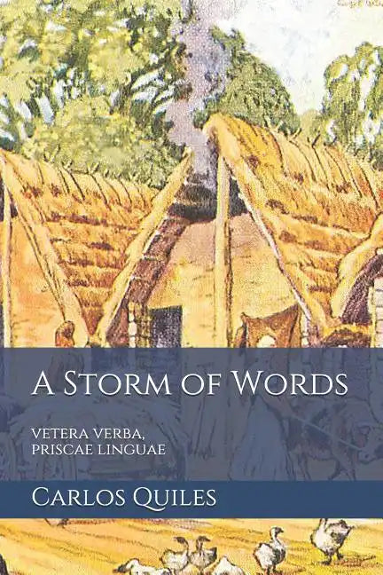 A Storm of Words: vetera verba, priscae linguae: Reconstructed Indo-European and Uralic proto-languages and their contacts - Paperback