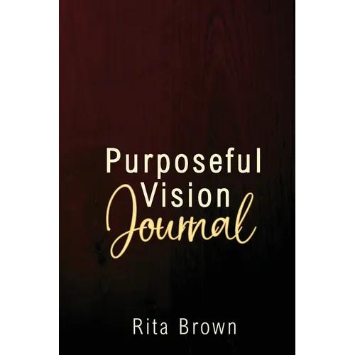 Purposeful Vision Journal - Paperback