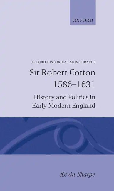 Sir Robert Cotton 1586 - 1631 - Hardcover