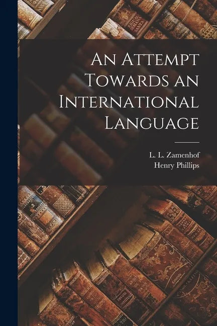 An Attempt Towards an International Language - Paperback