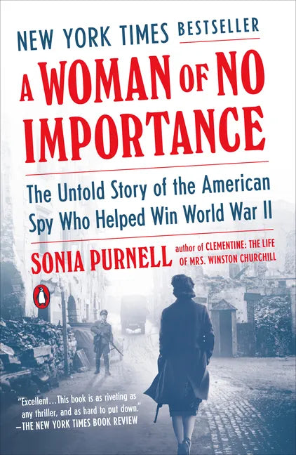 A Woman of No Importance: The Untold Story of the American Spy Who Helped Win World War II - Paperback