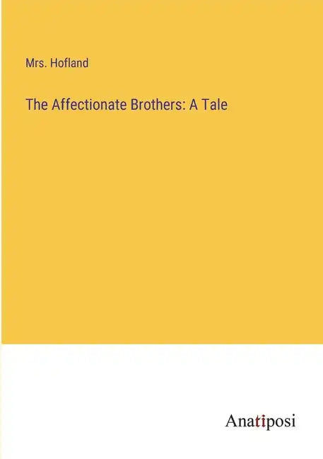 The Affectionate Brothers: A Tale - Paperback