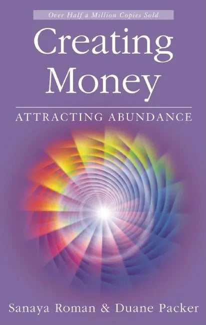 Creating Money: Attracting Abundance - Paperback