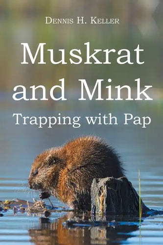 Muskrat and Mink: Trapping with Pap - Paperback