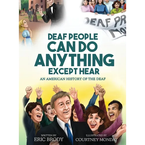 Deaf People Can Do Anything Except Hear - Hardcover