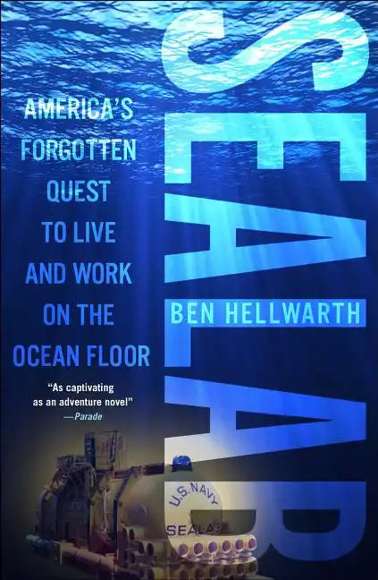 Sealab: America's Forgotten Quest to Live and Work on the Ocean Floor - Paperback