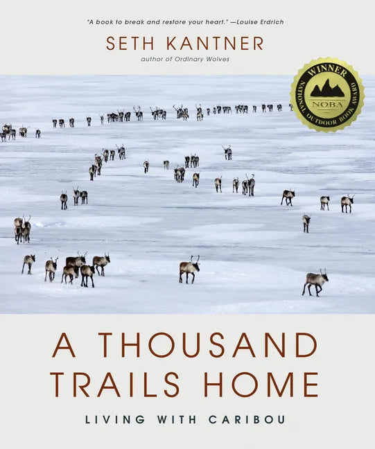 A Thousand Trails Home: Living with Caribou - Hardcover