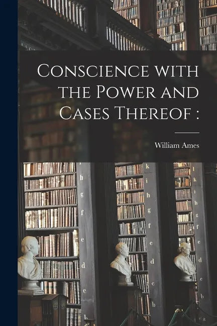 Conscience With the Power and Cases Thereof - Paperback