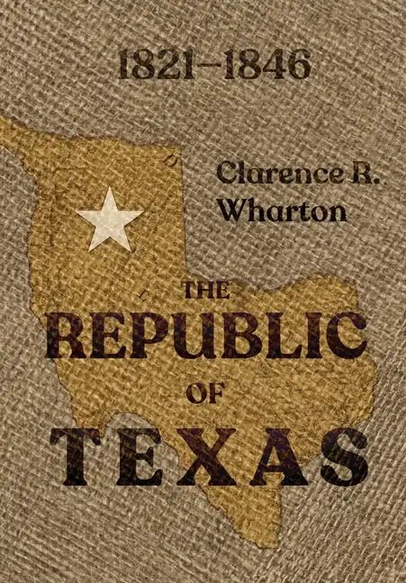 Wharton's Republic of Texas - Hardcover
