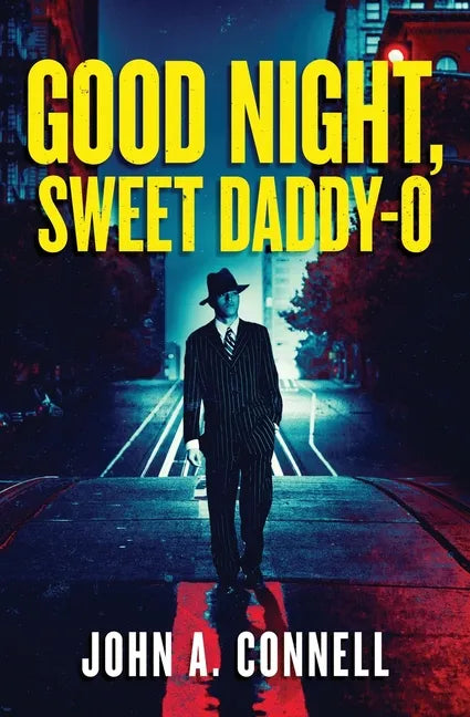 Good Night, Sweet Daddy-O: A Historical Crime Thriller - Paperback