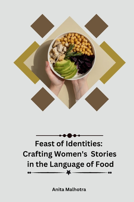 Feast of Identities: Crafting Women's Stories in the Language of Food - Paperback