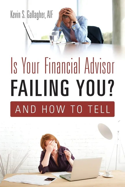 Is Your Financial Advisor Failing You? And How to Tell - Paperback