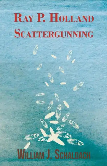 Ray P. Holland Scattergunning - Paperback