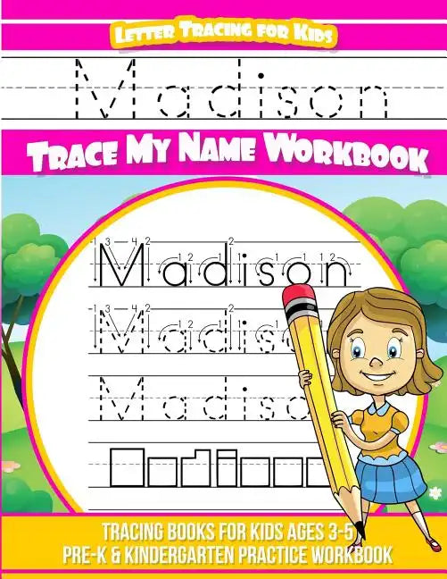 Madison Letter Tracing for Kids Trace my Name Workbook: Tracing Books for Kids ages 3 - 5 Pre-K & Kindergarten Practice Workbook - Paperback