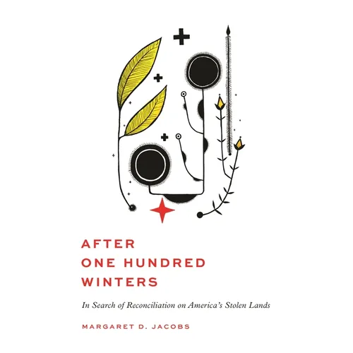 After One Hundred Winters: In Search of Reconciliation on America's Stolen Lands - Paperback