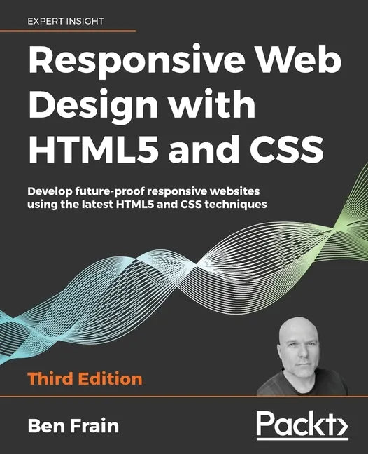 Responsive Web Design with HTML5 and CSS: Develop future-proof responsive websites using the latest HTML5 and CSS techniques - Paperback