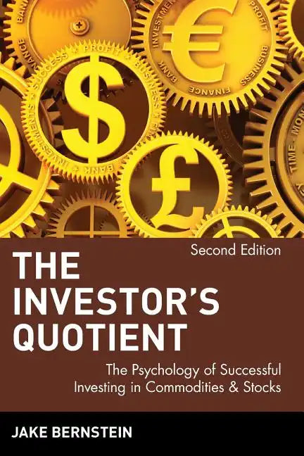 The Investor's Quotient: The Psychology of Successful Investing in Commodities & Stocks - Paperback