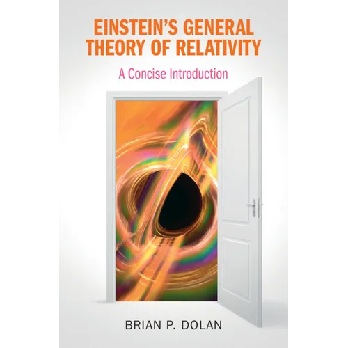 Einstein's General Theory of Relativity: A Concise Introduction - Hardcover